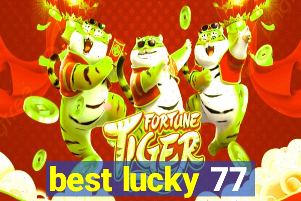 best lucky 77